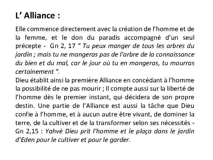 L’ Alliance : Elle commence directement avec la création de l’homme et de la