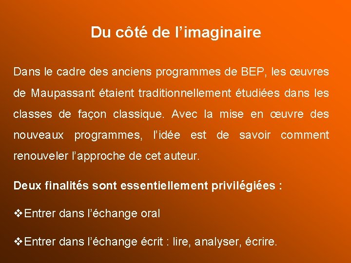 Du côté de l’imaginaire Dans le cadre des anciens programmes de BEP, les œuvres