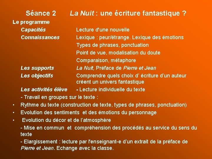 Séance 2 Le programme Capacités Connaissances • • • La Nuit : une écriture