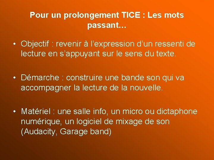 Pour un prolongement TICE : Les mots passant… • Objectif : revenir à l’expression