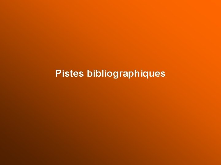 Pistes bibliographiques 