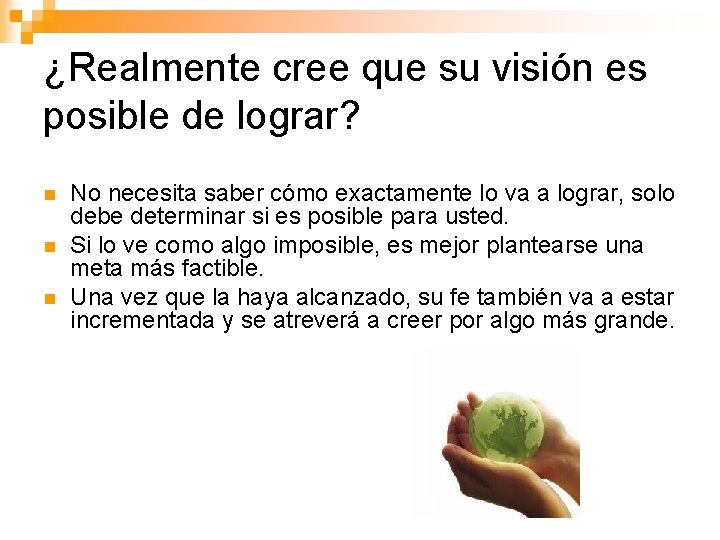 ¿Realmente cree que su visión es posible de lograr? n n n No necesita ¿Realmente cree que su visión es posible de lograr? n n n No necesita