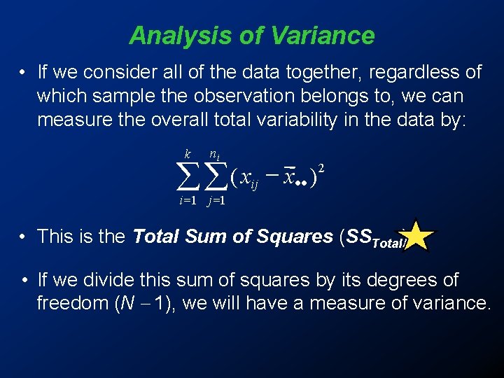 Analysis of Variance • If we consider all of the data together, regardless of Analysis of Variance • If we consider all of the data together, regardless of