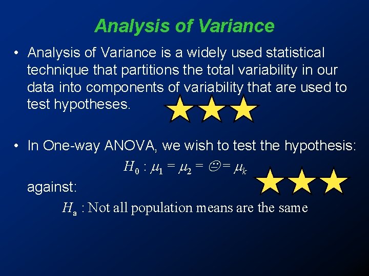Analysis of Variance • Analysis of Variance is a widely used statistical technique that Analysis of Variance • Analysis of Variance is a widely used statistical technique that