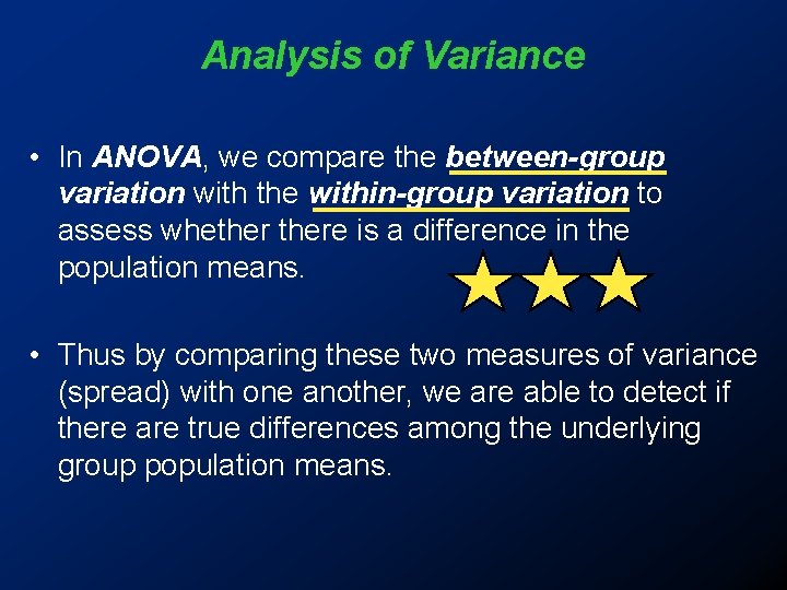 Analysis of Variance • In ANOVA, we compare the between-group variation with the within-group Analysis of Variance • In ANOVA, we compare the between-group variation with the within-group