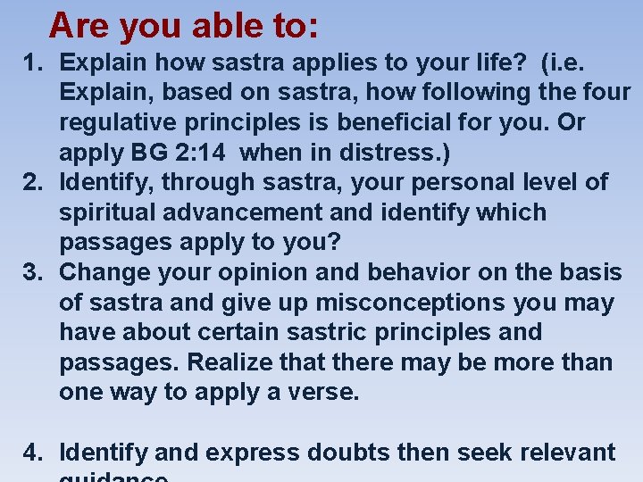 Are you able to: 1. Explain how sastra applies to your life? (i. e.