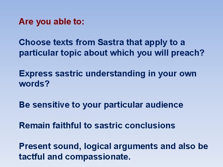 Are you able to: Choose texts from Sastra that apply to a particular topic