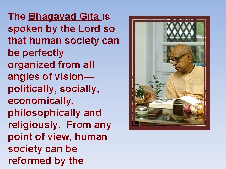 The Bhagavad Gita is spoken by the Lord so that human society can be