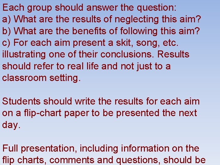 Each group should answer the question: a) What are the results of neglecting this