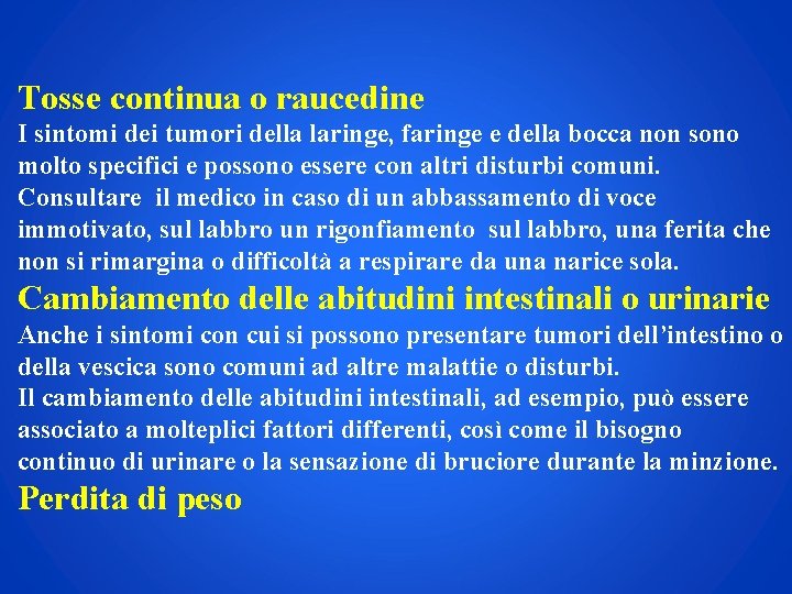 Tosse continua o raucedine I sintomi dei tumori della laringe, faringe e della bocca