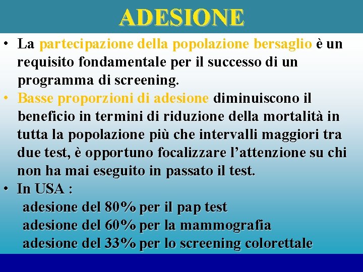 ADESIONE • La partecipazione della popolazione bersaglio è un requisito fondamentale per il successo