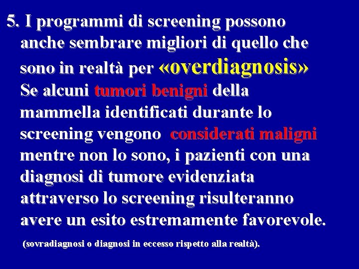  5. I programmi di screening possono anche sembrare migliori di quello che sono