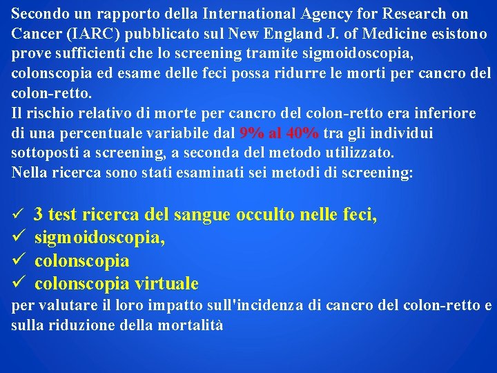 Secondo un rapporto della International Agency for Research on Cancer (IARC) pubblicato sul New