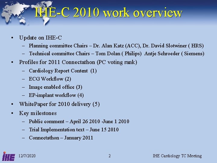 IHE-C 2010 work overview • Update on IHE-C – Planning committee Chairs – Dr.