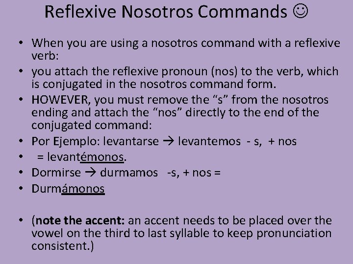 Reflexive Nosotros Commands • When you are using a nosotros command with a reflexive