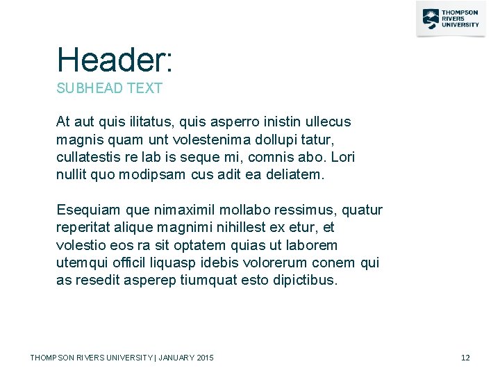 Header: SUBHEAD TEXT At aut quis ilitatus, quis asperro inistin ullecus magnis quam unt