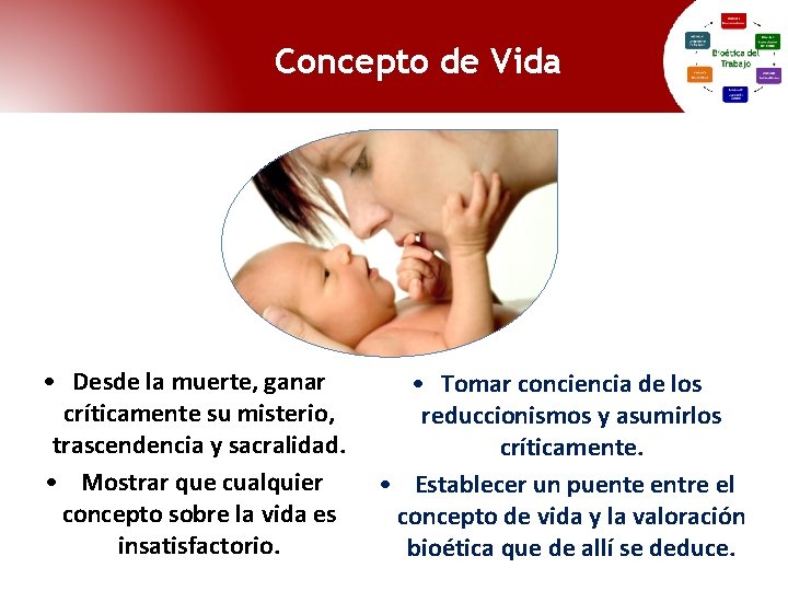 Concepto de Vida • Desde la muerte, ganar críticamente su misterio, trascendencia y sacralidad. Concepto de Vida • Desde la muerte, ganar críticamente su misterio, trascendencia y sacralidad.