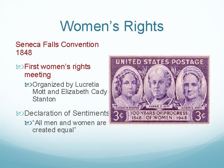 Women’s Rights Seneca Falls Convention 1848 First women’s rights meeting Organized by Lucretia Mott