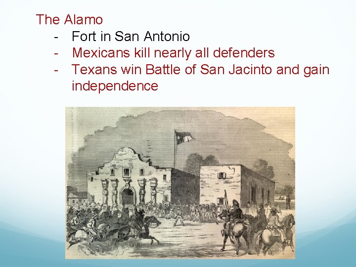 The Alamo - Fort in San Antonio - Mexicans kill nearly all defenders -