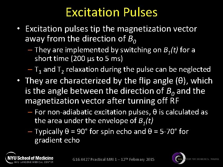 Excitation Pulses • Excitation pulses tip the magnetization vector away from the direction of Excitation Pulses • Excitation pulses tip the magnetization vector away from the direction of