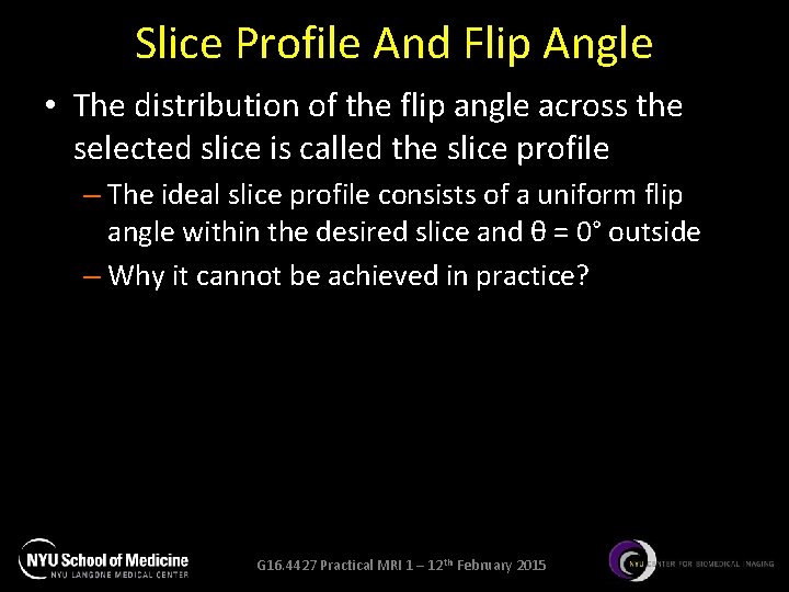 Slice Profile And Flip Angle • The distribution of the flip angle across the Slice Profile And Flip Angle • The distribution of the flip angle across the