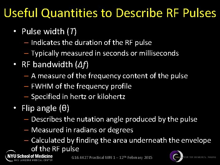 Useful Quantities to Describe RF Pulses • Pulse width (T) – Indicates the duration Useful Quantities to Describe RF Pulses • Pulse width (T) – Indicates the duration