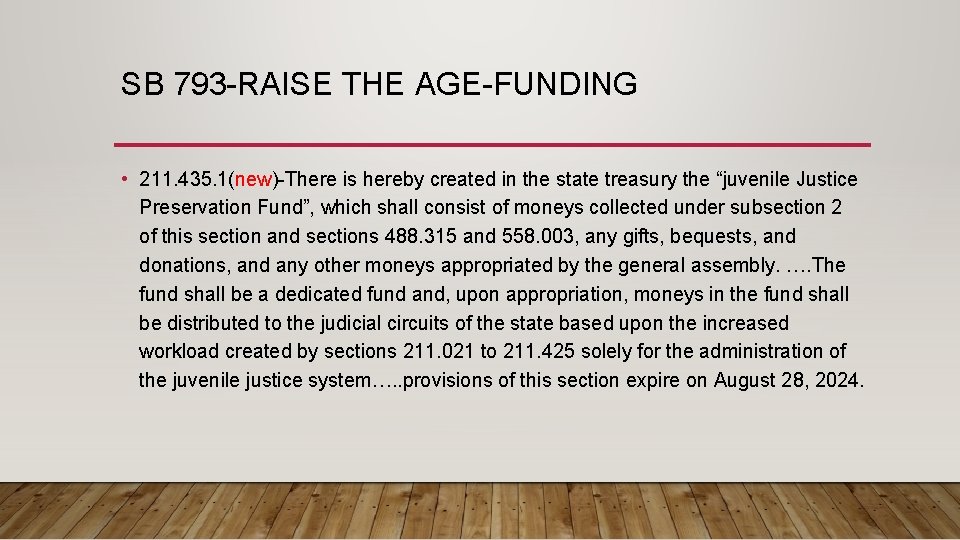 SB 793 -RAISE THE AGE-FUNDING • 211. 435. 1(new)-There is hereby created in the
