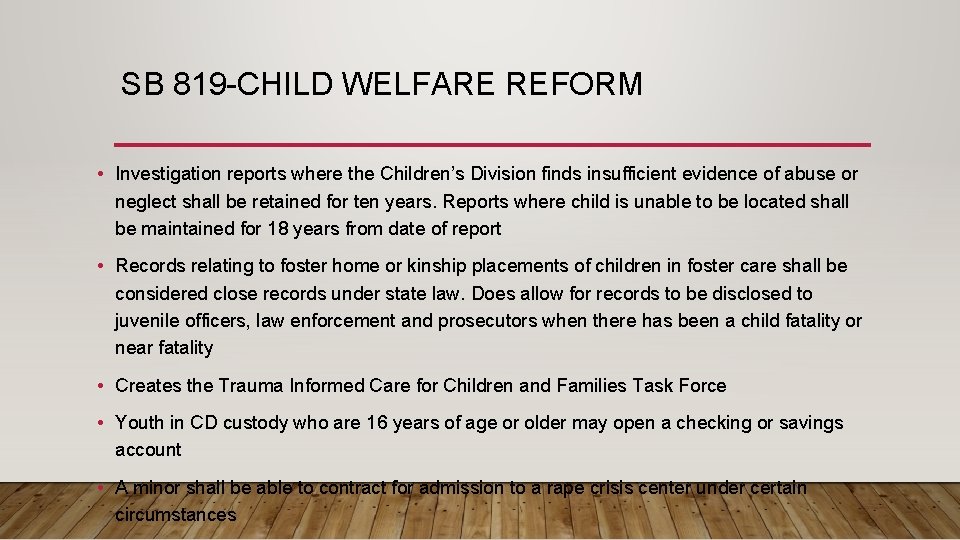 SB 819 -CHILD WELFARE REFORM • Investigation reports where the Children’s Division finds insufficient