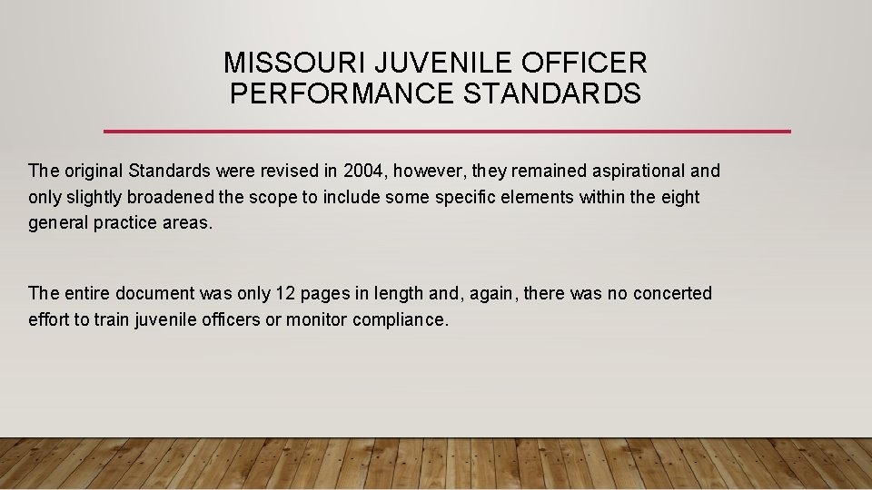 MISSOURI JUVENILE OFFICER PERFORMANCE STANDARDS The original Standards were revised in 2004, however, they