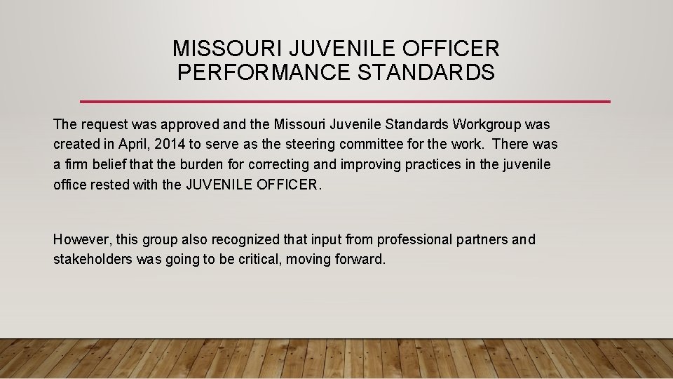 MISSOURI JUVENILE OFFICER PERFORMANCE STANDARDS The request was approved and the Missouri Juvenile Standards