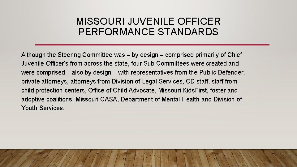 MISSOURI JUVENILE OFFICER PERFORMANCE STANDARDS Although the Steering Committee was – by design –