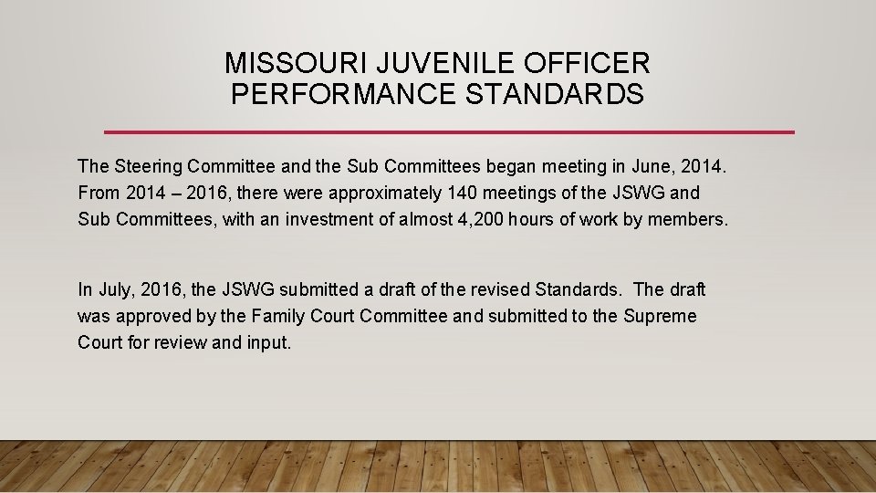 MISSOURI JUVENILE OFFICER PERFORMANCE STANDARDS The Steering Committee and the Sub Committees began meeting