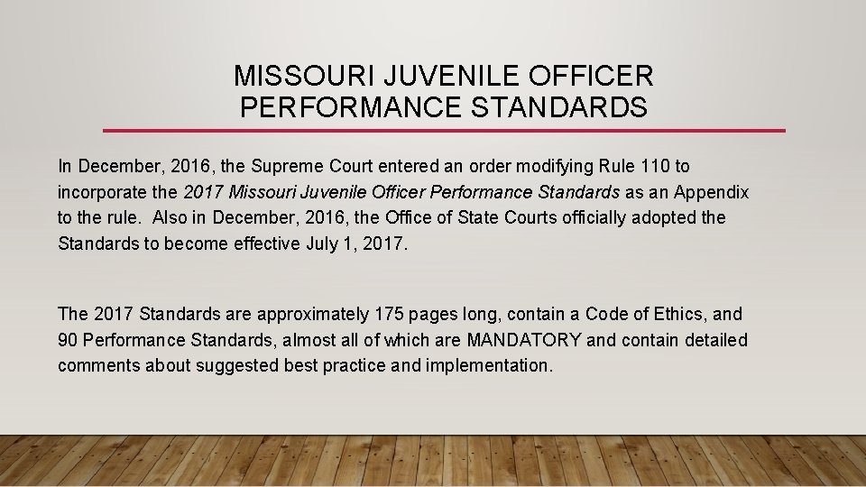 MISSOURI JUVENILE OFFICER PERFORMANCE STANDARDS In December, 2016, the Supreme Court entered an order