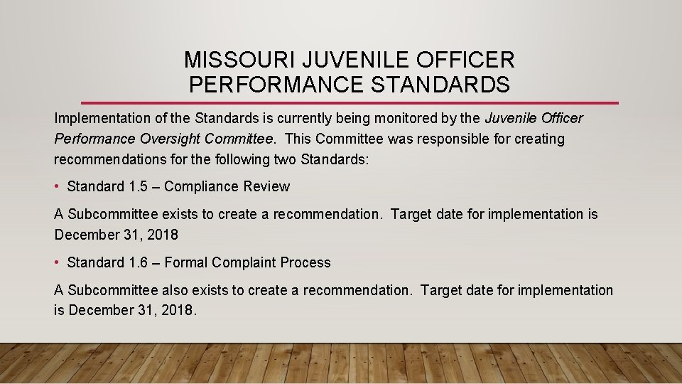 MISSOURI JUVENILE OFFICER PERFORMANCE STANDARDS Implementation of the Standards is currently being monitored by