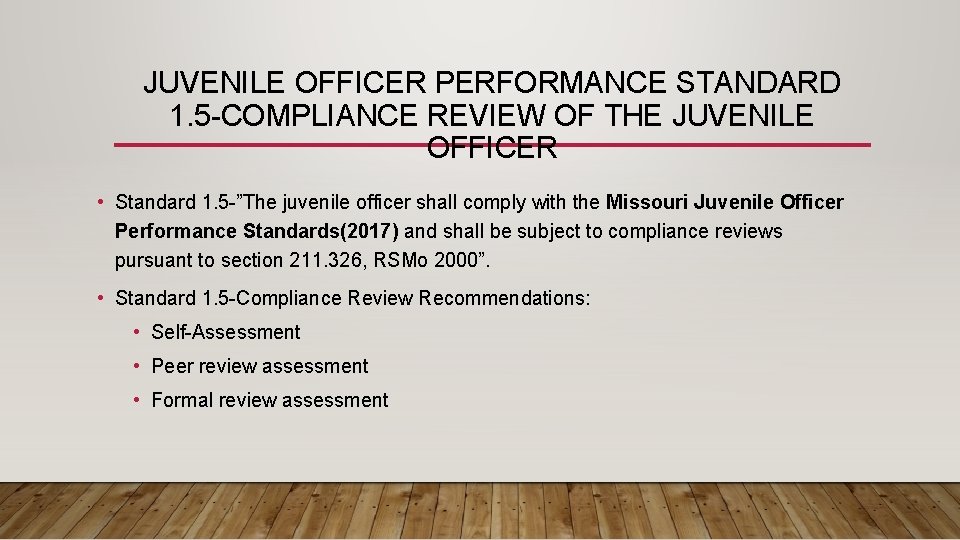 JUVENILE OFFICER PERFORMANCE STANDARD 1. 5 -COMPLIANCE REVIEW OF THE JUVENILE OFFICER • Standard