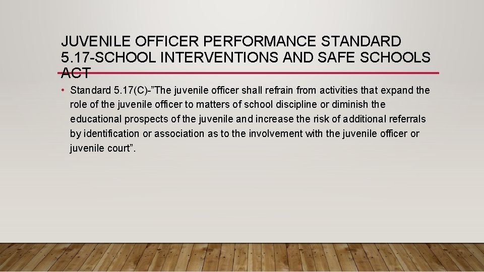 JUVENILE OFFICER PERFORMANCE STANDARD 5. 17 -SCHOOL INTERVENTIONS AND SAFE SCHOOLS ACT • Standard