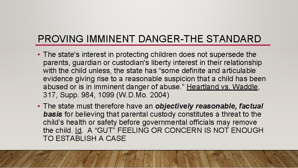 PROVING IMMINENT DANGER-THE STANDARD • The state's interest in protecting children does not supersede