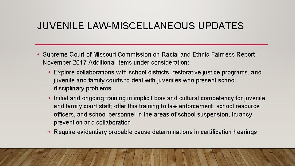 JUVENILE LAW-MISCELLANEOUS UPDATES • Supreme Court of Missouri Commission on Racial and Ethnic Fairness