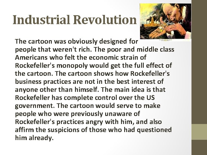 Industrial Revolution The cartoon was obviously designed for people that weren't rich. The poor