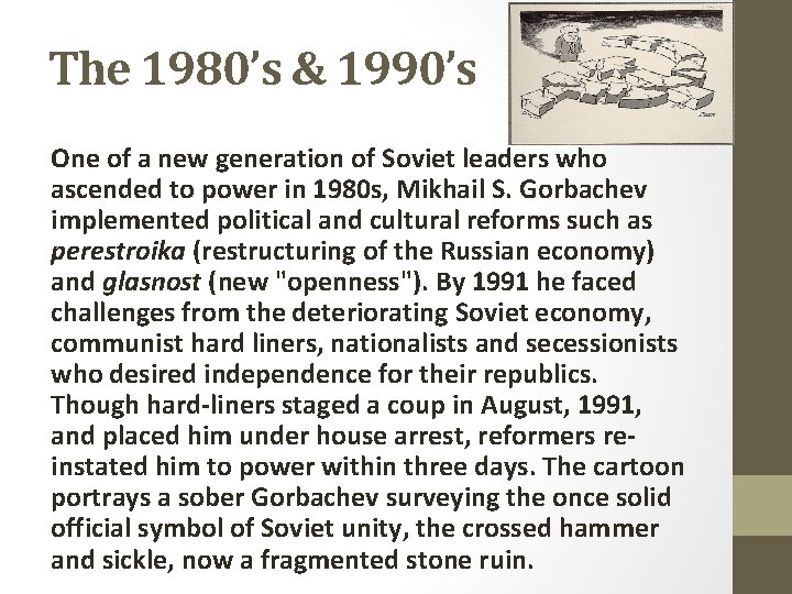 The 1980’s & 1990’s One of a new generation of Soviet leaders who ascended
