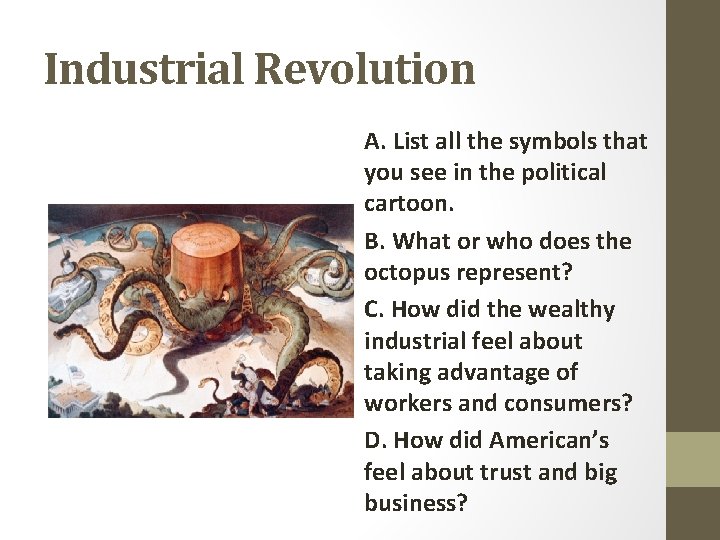 Industrial Revolution A. List all the symbols that you see in the political cartoon.