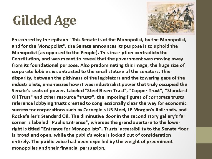 Gilded Age Ensconced by the epitaph "This Senate is of the Monopolist, by the