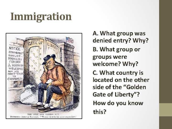 Immigration A. What group was denied entry? Why? B. What group or groups were