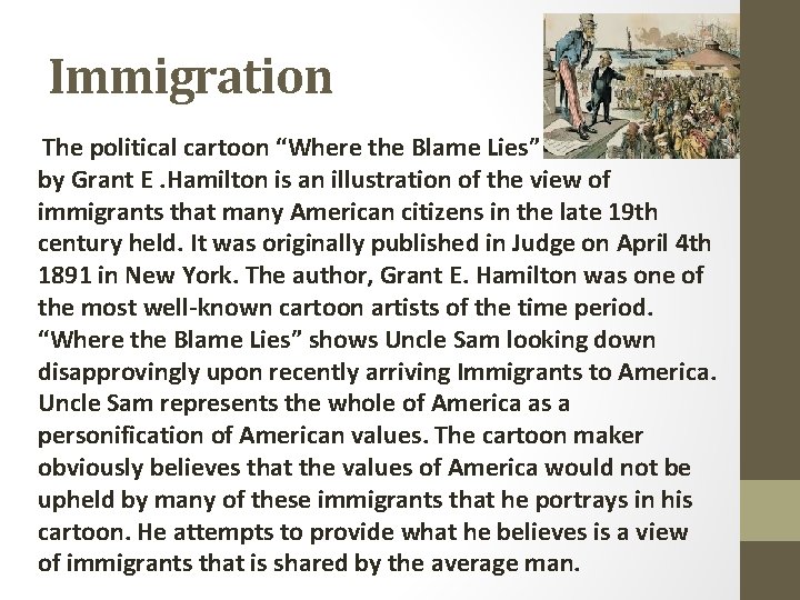 Immigration The political cartoon “Where the Blame Lies” by Grant E. Hamilton is an