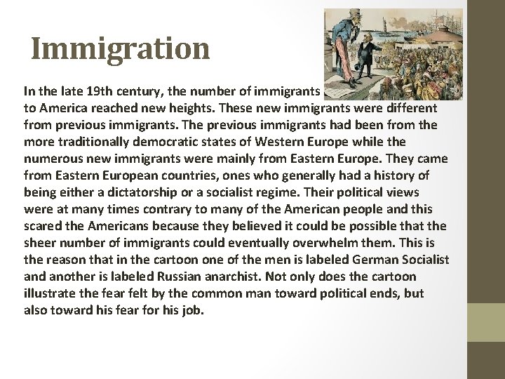 Immigration In the late 19 th century, the number of immigrants to America reached