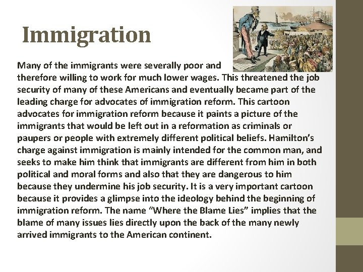 Immigration Many of the immigrants were severally poor and therefore willing to work for