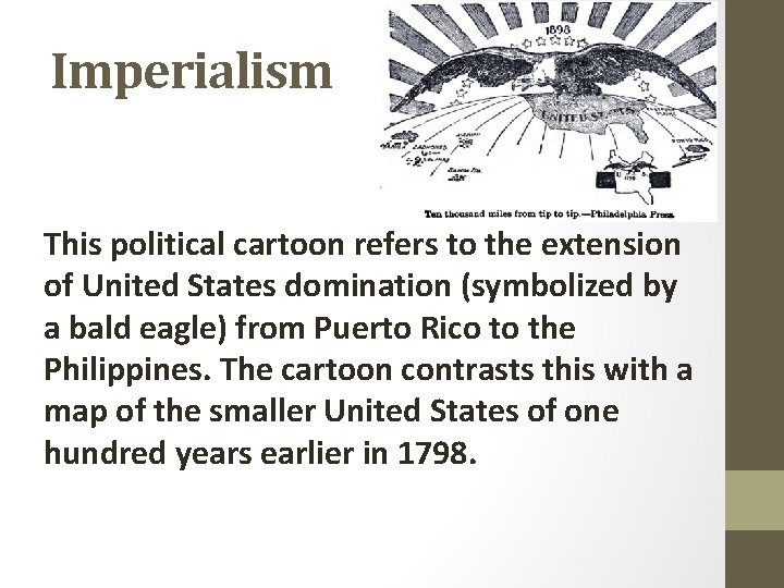 Imperialism This political cartoon refers to the extension of United States domination (symbolized by