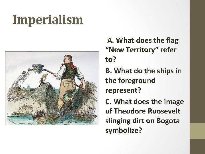 Imperialism A. What does the flag “New Territory” refer to? B. What do the