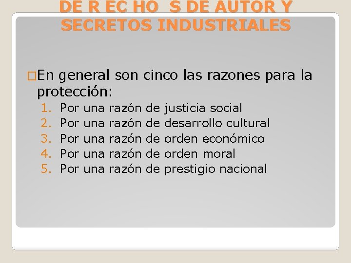 DE R EC HO S DE AUTOR Y SECRETOS INDUSTRIALES �En general son cinco