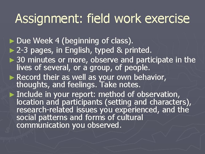 Assignment: field work exercise ► Due Week 4 (beginning of class). ► 2 -3 Assignment: field work exercise ► Due Week 4 (beginning of class). ► 2 -3